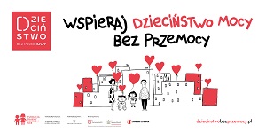 Wspieramy kampanię „Dzieciństwo bez Przemocy”